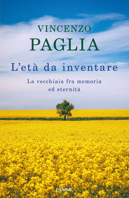 L' età da inventare. La vecchiaia fra memoria ed eternità - Vincenzo Paglia - copertina