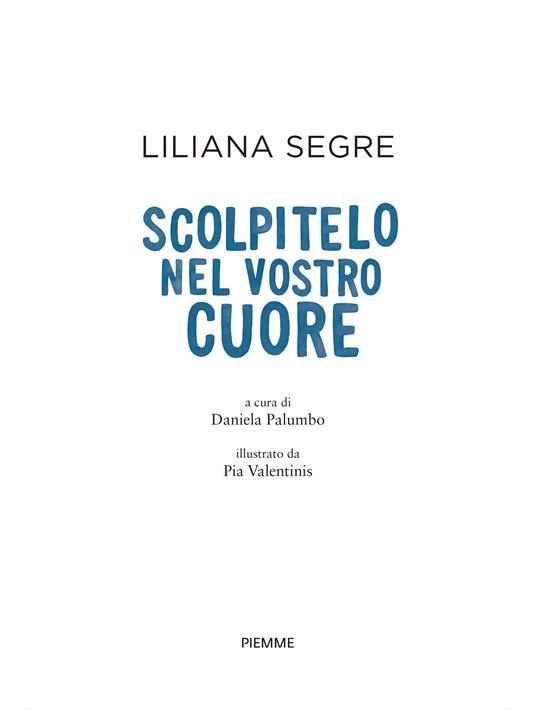 Scolpitelo nel vostro cuore. Ediz. a colori - Liliana Segre - 2