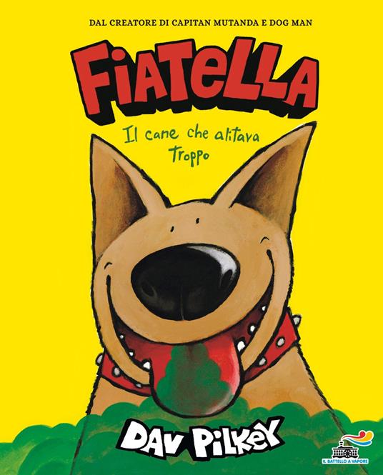 Fiatella, il cane che alitava troppo. Ediz. a colori - Dav Pilkey - copertina