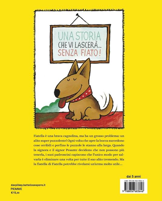 Fiatella, il cane che alitava troppo. Ediz. a colori - Dav Pilkey - 2