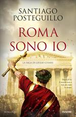 Roma sono io. La saga di Giulio Cesare