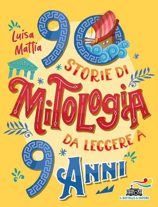 90 storie di mitologia da leggere a 9 anni - Luisa Mattia - copertina