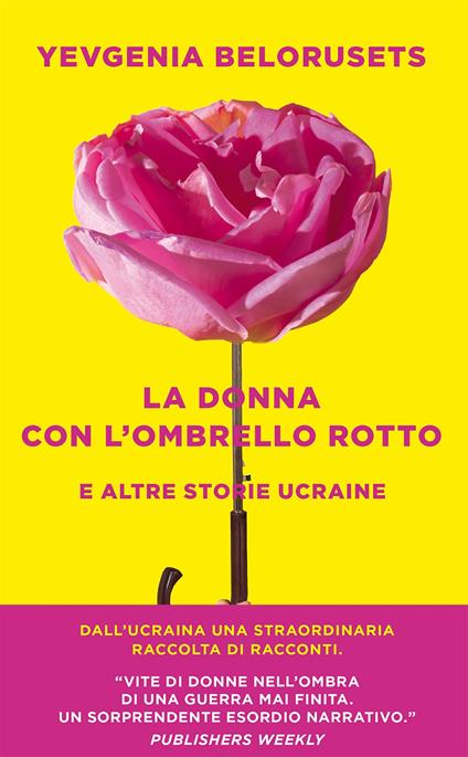 La donna con l'ombrello rotto e altre storie ucraine - Yevgenia Belorusets - copertina