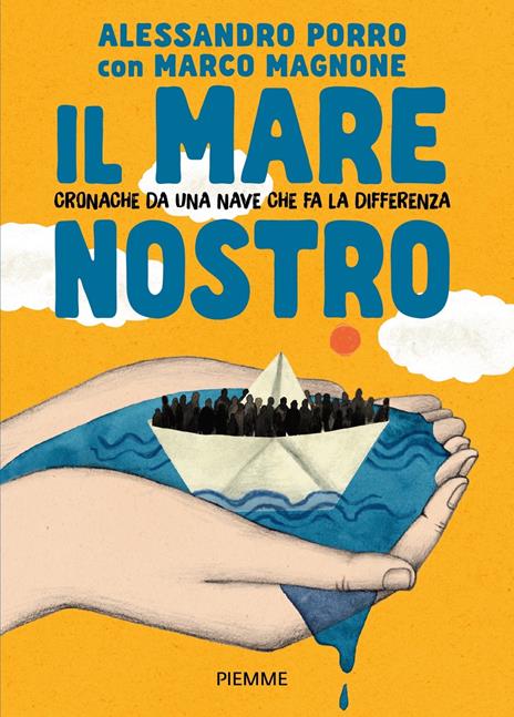 Il mare nostro. Cronache da una nave che fa la differenza - Alessandro Porro,Marco Magnone - copertina