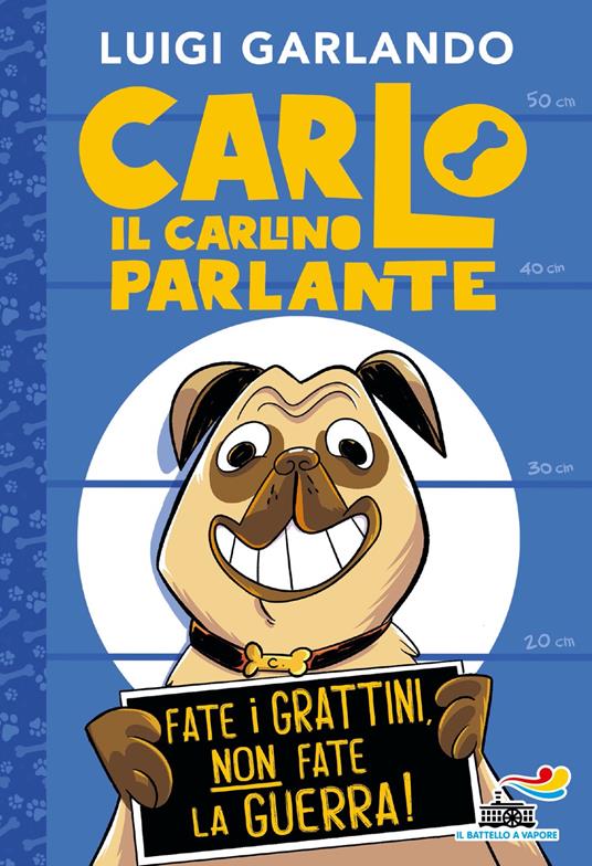 Carlo il carlino parlante. Fate i grattini, non fate la guerra! - Luigi Garlando - copertina