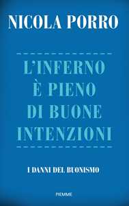 Libro L'inferno è pieno di buone intenzioni. I danni del buonismo Nicola Porro