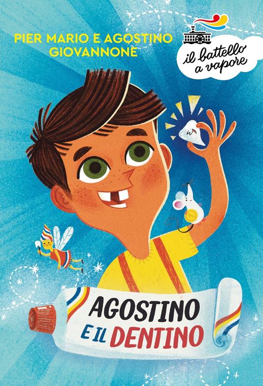 Agostino e il dentino. Ediz. a colori - Pier Mario Giovannone,Agostino Giovannone - copertina