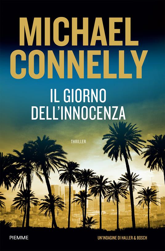 Il giorno dell'innocenza - Michael Connelly - Libro - Piemme 