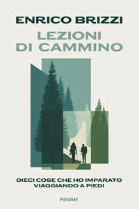 Libro Lezioni di cammino. Dieci cose che ho imparato viaggiando a piedi Enrico Brizzi