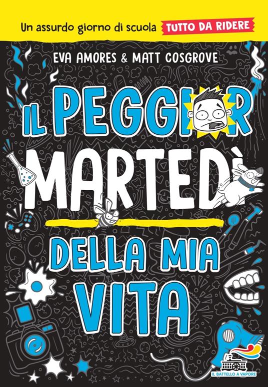 Il peggior martedì della mia vita. Un assurdo giorno di scuola tutto da ridere - Eva Amores,Matt Cosgrove - copertina