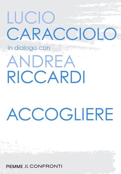 Accogliere - Andrea Riccardi,Lucio Caracciolo - copertina