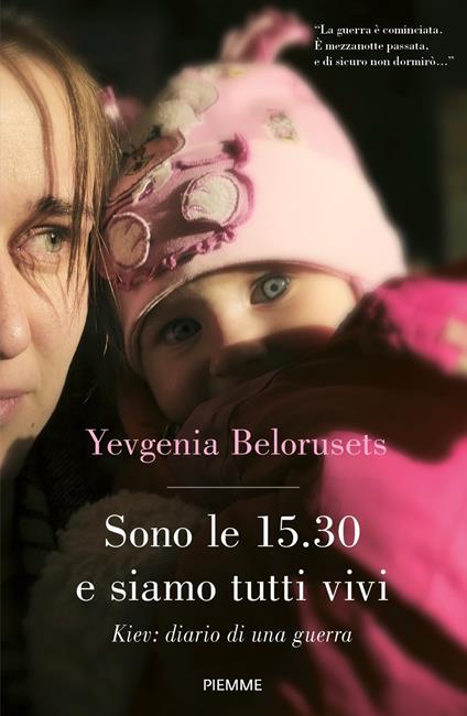 Sono le 15.30 e siamo tutti vivi. Kiev: diario di una guerra - Yevgenia Belorusets - copertina