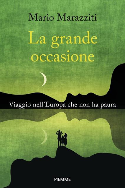 La grande occasione. Viaggio nell'Europa che non ha paura - Mario Marazziti - copertina