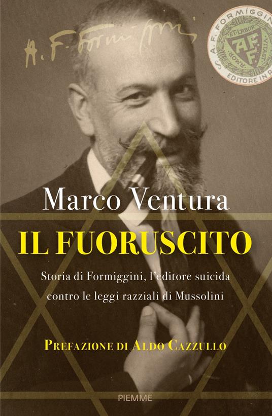 Il fuoruscito. Storia di Formiggini, l'editore suicida contro le leggi razziali di Mussolini - Marco Ventura - copertina