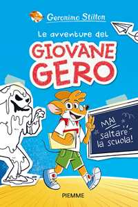 Mai saltare la scuola! Le avventure del giovane Gero
