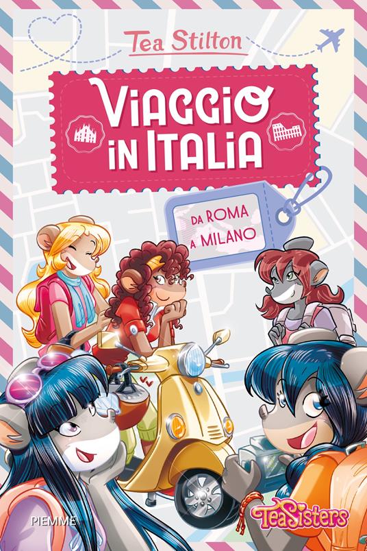 Viaggio in Italia da Roma a Milano - Tea Stilton - copertina