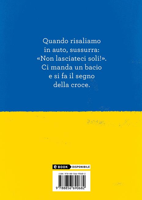 Una guerra ingiusta. Racconti e immagini dall'Ucraina sotto le bombe - Stefania Battistini - 2