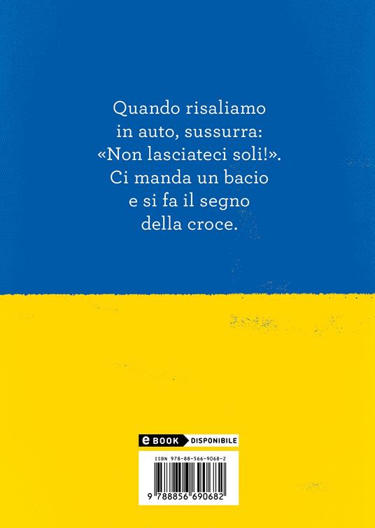 Una guerra ingiusta. Racconti e immagini dall'Ucraina sotto le bombe - Stefania Battistini - 2