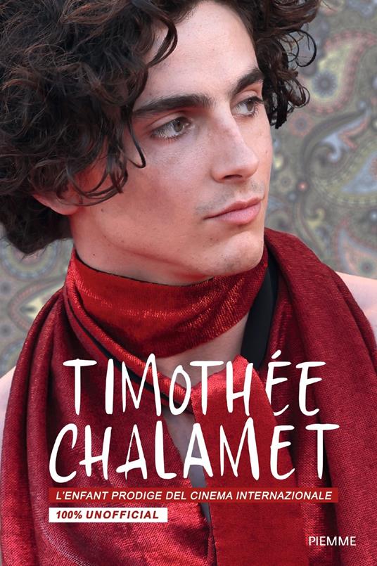 Timothée Chalamet. L'enfant prodige del cinema internazionale - copertina