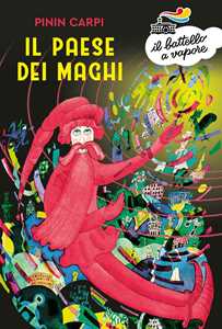 Il paese dei maghi. Il mondo di Pinin Carpi