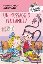 Un messaggio per Camilla. Ediz. a colori