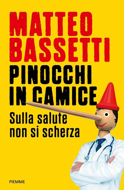 Pinocchi in camice. Sulla salute non si scherza - Matteo Bassetti - copertina