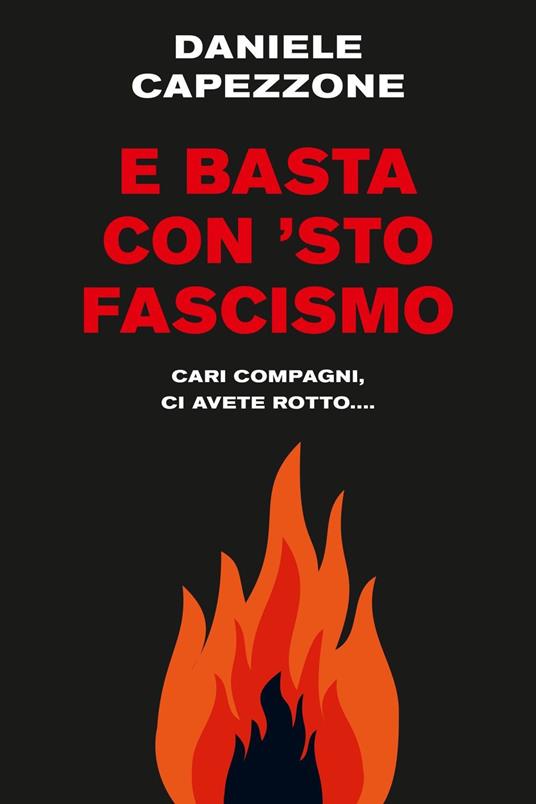E basta con 'sto fascismo - Daniele Capezzone - copertina