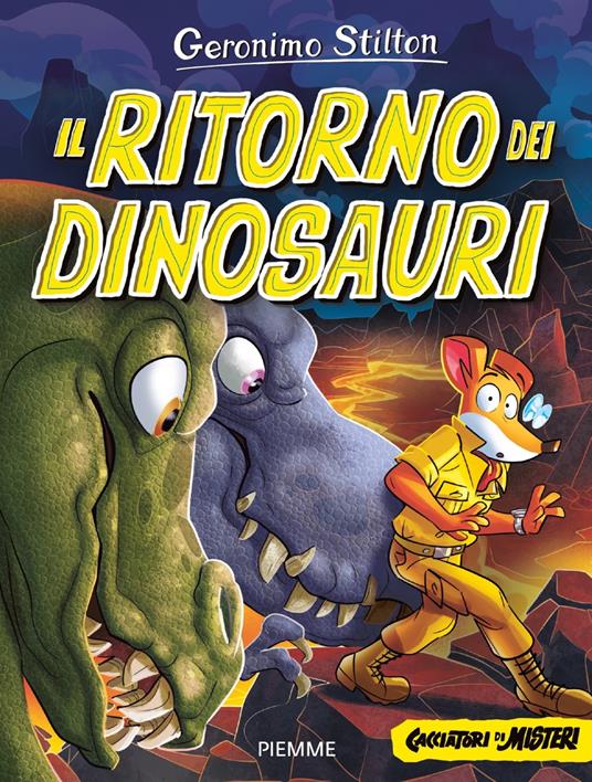 Il ritorno dei dinosauri. Cacciatori di misteri - Geronimo Stilton - copertina