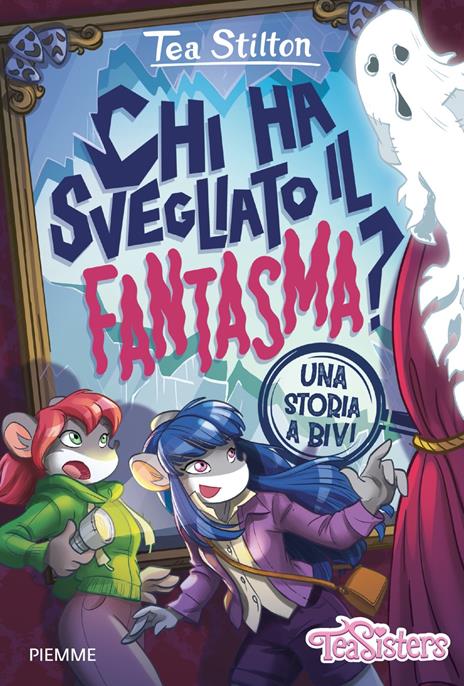 Chi ha svegliato il fantasma? Una storia a bivi - Tea Stilton - copertina
