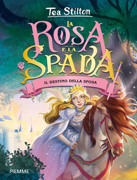 Il destino della sposa. La rosa e la spada - Tea Stilton - copertina