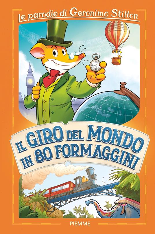 Il giro del mondo in 80 formaggini. Le parodie di Geronimo Stilton - Geronimo Stilton - copertina