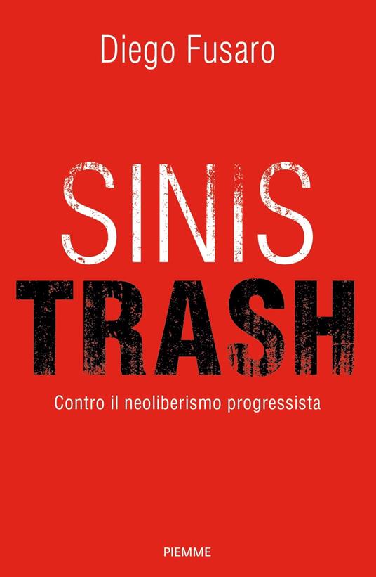 Sinistrash. Contro il neoliberalismo progressista - Diego Fusaro - copertina