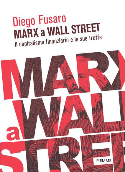 Marx a Wall Street. Il capitalismo finanziario e le sue truffe - Diego Fusaro - copertina