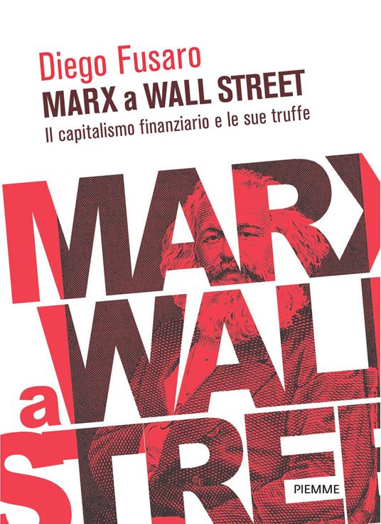 Marx a Wall Street. Il capitalismo finanziario e le sue truffe - Diego Fusaro - copertina