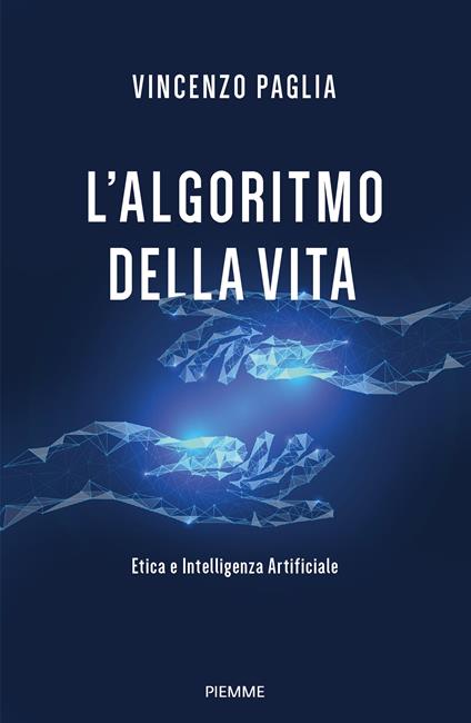 L'algoritmo della vita. Etica e Intelligenza Artificiale - Vincenzo Paglia - copertina