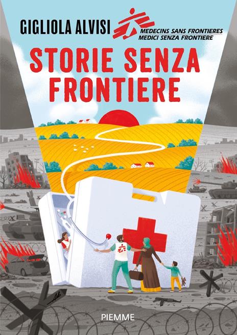 Storie senza frontiere - Gigliola Alvisi,Medici senza frontiere - copertina
