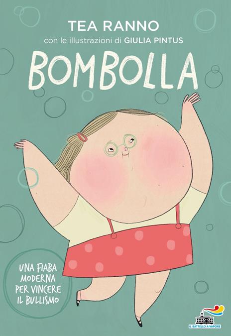 Bombolla. Una fiaba moderna per vincere il bullismo - Tea Ranno - copertina