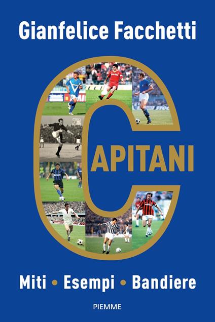 Capitani. Miti, esempi, bandiere - Gianfelice Facchetti - copertina