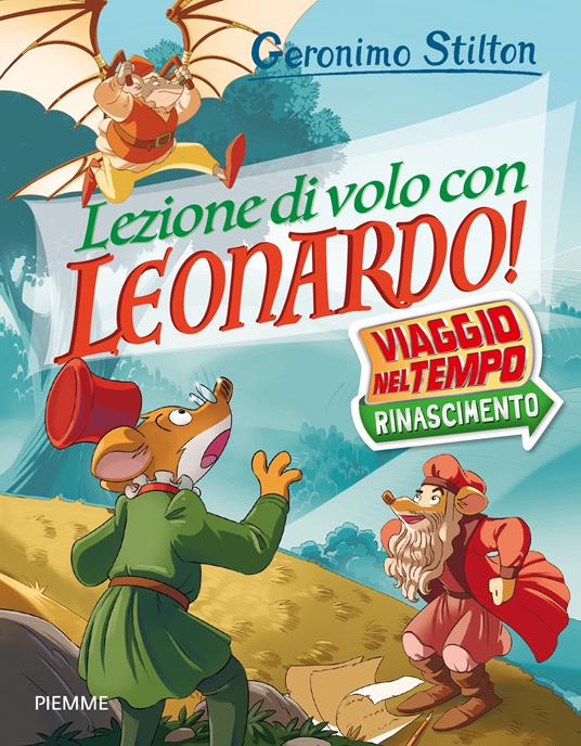Lezione di volo con Leonardo! Viaggio nel tempo: Rinascimento - Geronimo Stilton - copertina