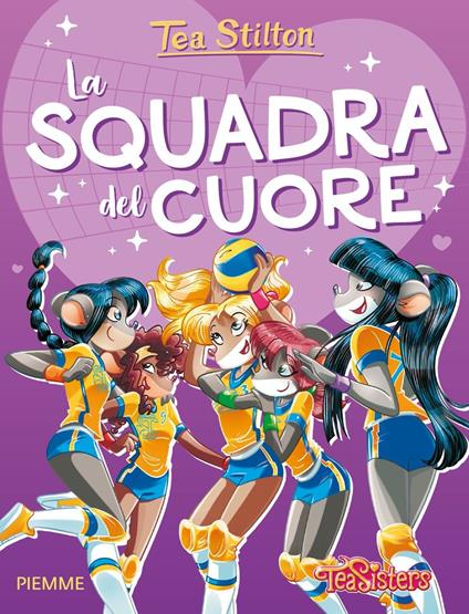 La squadra del cuore. Ediz. a colori - Tea Stilton - copertina