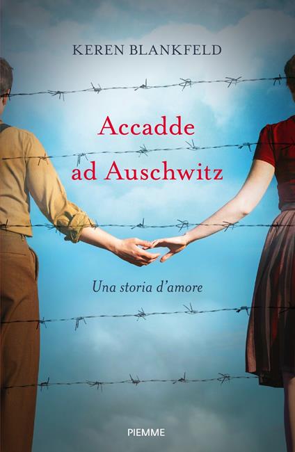 Accadde ad Auschwitz. Una storia d'amore - Keren Blankfeld - copertina