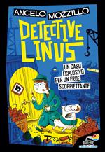 Un caso esplosivo per un eroe scoppiettante. Detective Linus. Vol. 5