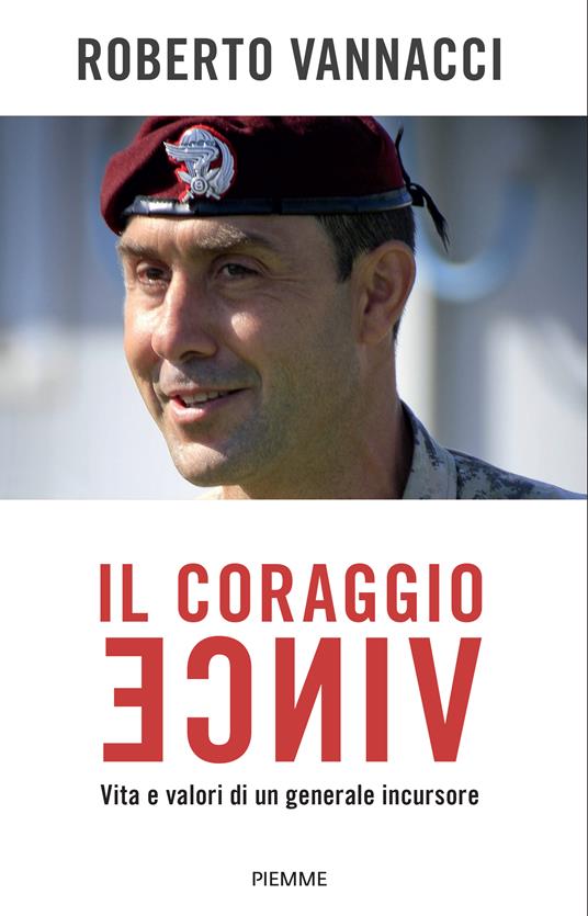 Il coraggio vince. Vita e valori di un generale incursore - Roberto Vannacci - copertina