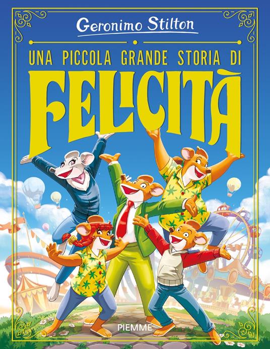Una piccola grande storia di felicità. Ediz. illustrata - Geronimo Stilton - copertina