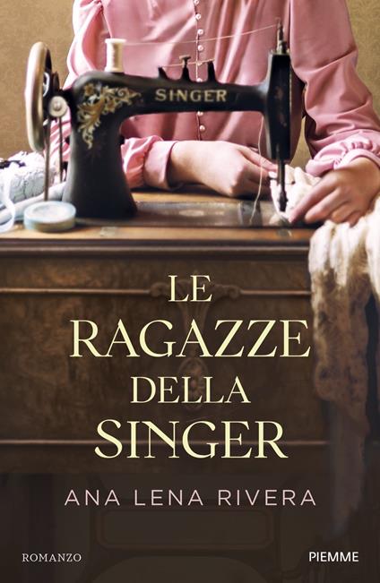 Le ragazze della Singer - Ana Lena Rivera - copertina