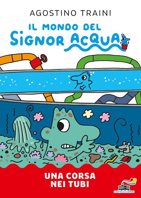 Una corsa nei tubi. Il mondo del signor Acqua - Agostino Traini - copertina