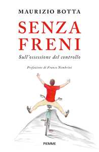 Senza freni. Sull'ossessione del controllo