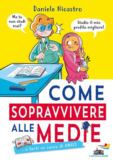 Come sopravvivere alle medie... e farti un sacco di amici - Daniele Nicastro - copertina