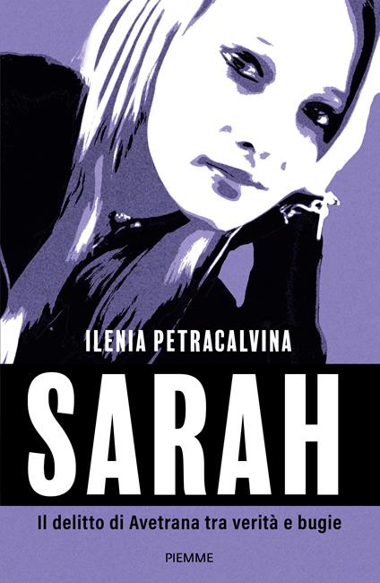 Sarah. Il delitto di Avetrana tra verità e bugie - Ilenia Petracalvina - copertina