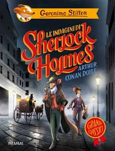 Libro Le indagini di Sherlock Holmes di Arthur Conan Doyle Geronimo Stilton